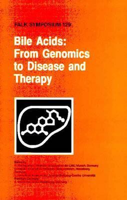 Bile Acids From Genomics to Disease and Therapy