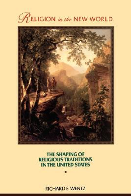 Religion in the New World The Shaping of Religious Traditions in the United States