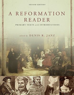 A Reformation Reader: Primary Texts With Introductions