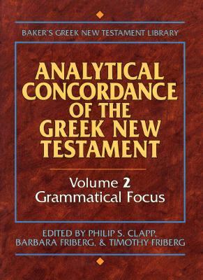 Analytical Concordance of the Greek New Testament: Grammatical Focus, Vol. 2