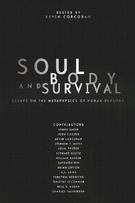 body essay human metaphysics person soul survival Title: soul body and survival essays on the metaphysics of human persons keywords: get free access to pdf ebook soul body and survival essays on the metaphysics of. body essay human metaphysics person soul survival Title: soul body and survival essays on the metaphysics of human persons keywords: get free access to pdf ebook soul body and survival essays on the metaphysics of.