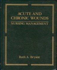 Acute and Chronic Wounds: Nursing Management