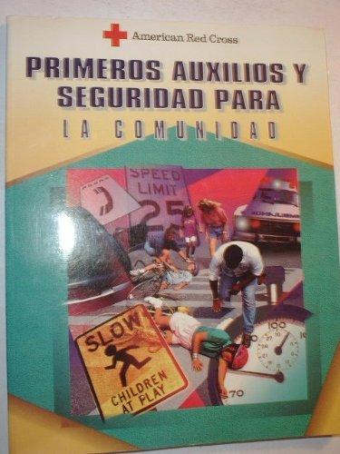 American Red Cross Primeros Auxilios Y Seguridad Para: LA Comunidad (Spanish Edition)