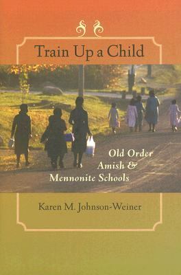 Train Up a Child Old Order Amish & Mennonite Schools