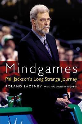 Mindgames Phil Jackson's Long Strange Journey