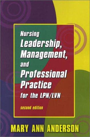 Nursing Leadership, Management, and Professional Practice for the Lpn/Lvn