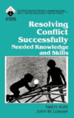 Resolving Conflict Successfully: Needed Knowledge and Skills, Vol. 14 - Neil H. Katz - Paperback