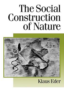 Social Construction of Nature A Sociology of Ecological Enlightenment