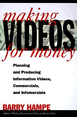 Making Videos for Money Planning and Producing Information Videos, Commercials, and Infomercials