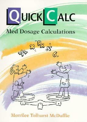 Quickcalc Med Dosage Calculations: Med Dosage Calculations