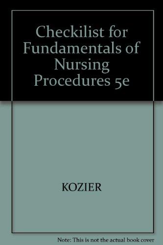 Fundamentals of Nursing: Concepts, Process, and Practice : Procedure Checklists