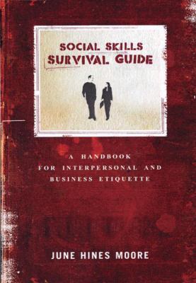 Social Skills Survival Guide A Handbook for Interpersonal and Business Etiquette