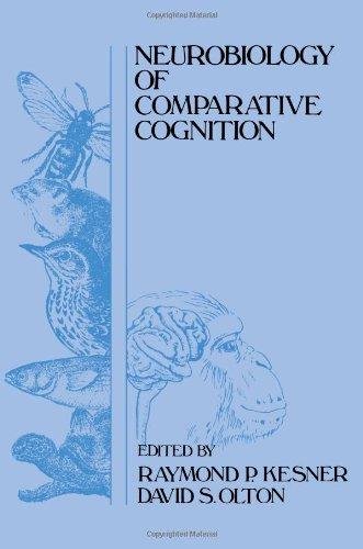 Neurobiology of Comparative Cognition (Comparative Cognition and Neuroscience Series)