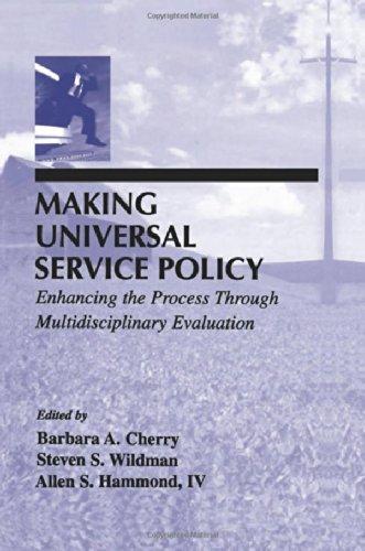 Making Universal Service Policy: Enhancing the Process Through Multidisciplinary Evaluation (LEA Telecommunications Series)