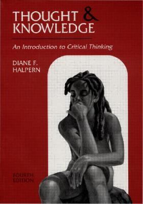 Thought and Knowledge An Introduction to Critical Thinking