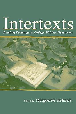 Intertexts Reading Pedagogy in College Writing Classrooms