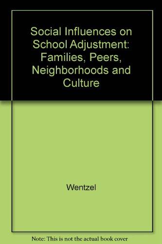 Social Influences on School Adjustment: Families, Peers, Neighborhoods, and Culture:a Special Issue of educational Psychologist