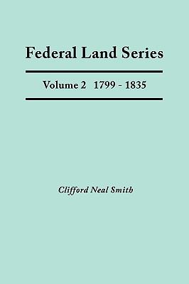 Federal Land Series a Calendar of Archival Materials on the Land Patents Issued by the United States Government, with Subject, Tract, and Name Indexe