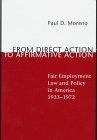 From Direct Action to Affirmative Action: Fair Employment Law and Policy in America, 1933-1972