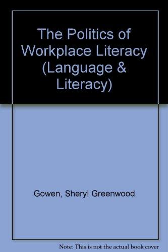 The Politics of Workplace Literacy (Language and Literacy)