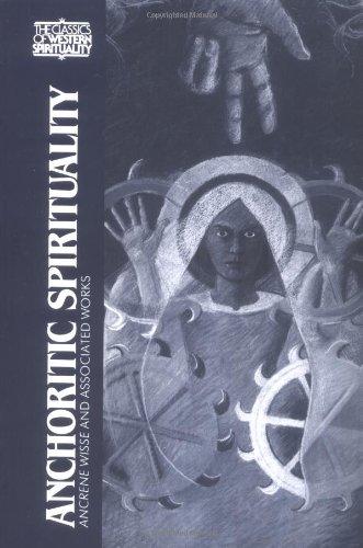 Anchoritic Spirituality: Ancrene Wisse and Associated Works (Classics of Western Spirituality)