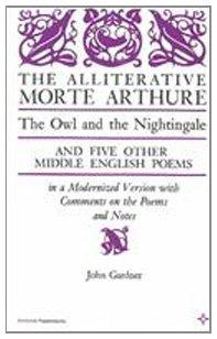 The Alliterative Morte Arthure: The Owl and the Nightingale and Five Other Middle English Poems in a Modernized Version, with Comments on the Poems (Arcturus Books, Ab116)