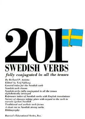 201 Swedish Verbs Fully Conjugated in All the Tenses Alphabetically Arranged