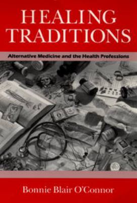 Healing Traditions Alternative Medicine and the Health Professions