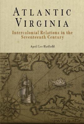 Atlantic Virginia Intercolonial Relations in the Seventeenth Century