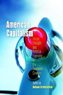 American Capitalism Social Thought And Political Economy in the Twentieth Century