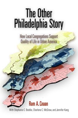 Other Philadelphia Story How Local Congregations Support Quality of Life in Urban America