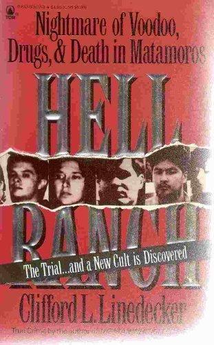 Hell Ranch: Nightmare of Voodoo, Drugs, & Death in Matamoros