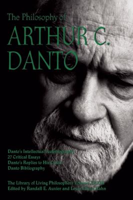 The Philosophy of Arthur C. Danto (Library of Living Philosophers)