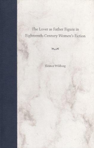 The Lover as Father Figure in Eighteenth-Century Women's Fiction