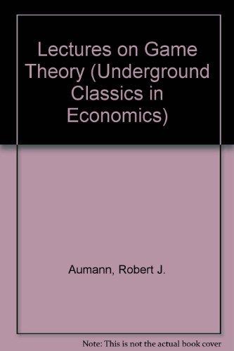 Lectures on Game Theory (Underground Classics in Economics)