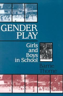 Gender Play: Girls and Boys in School (Studies of Great Texts in Science)