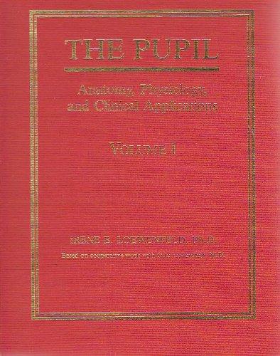 The Pupil: Anatomy, Physiology, and Clinical Applications (2 Volume Set)