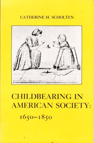 Childbearing in American Society, 1650-1850 (American Social Experience Series)