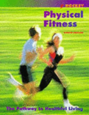 Physical Fitness The Pathway to Healthful Living