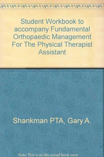 Student Workbook to accompany Fundamental Orthopaedic Management For The Physical Therapist Assistant, 1e