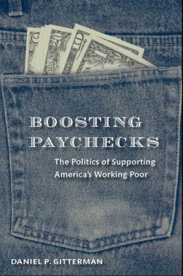 Boosting Paychecks: The Politics of Supporting America's Working Poor