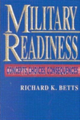 Military Readiness Concepts, Choices, Consequences