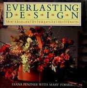 Everlasting Design: More Ideas and Techniques for Dried Flowers