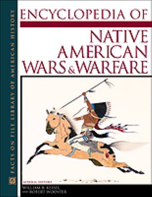 Encyclopedia Of Native American Wars And Warfare