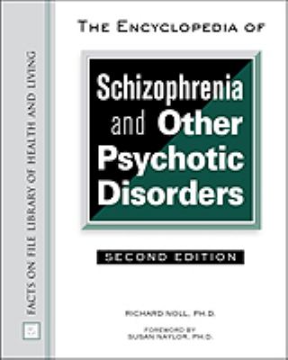 Encyclopedia of Schizophrenia and Other Psychotic Disorders