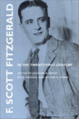 F. Scott Fitzgerald in the Twenty-First Century Centennial Essays