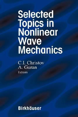 Selected Topics in Nonlinear Wave Mechanics