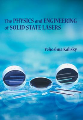 Physics And Engineering of Solid State Lasers 