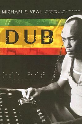 Dub Soundscapes and Shattered Songs in Jamaican Reggae