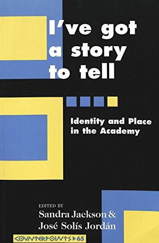 I've Got a Story to Tell: Identity and Place in the Academy (Counterpoints)